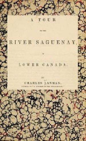 [Gutenberg 48358] • A Tour to the River Saguenay, in Lower Canada